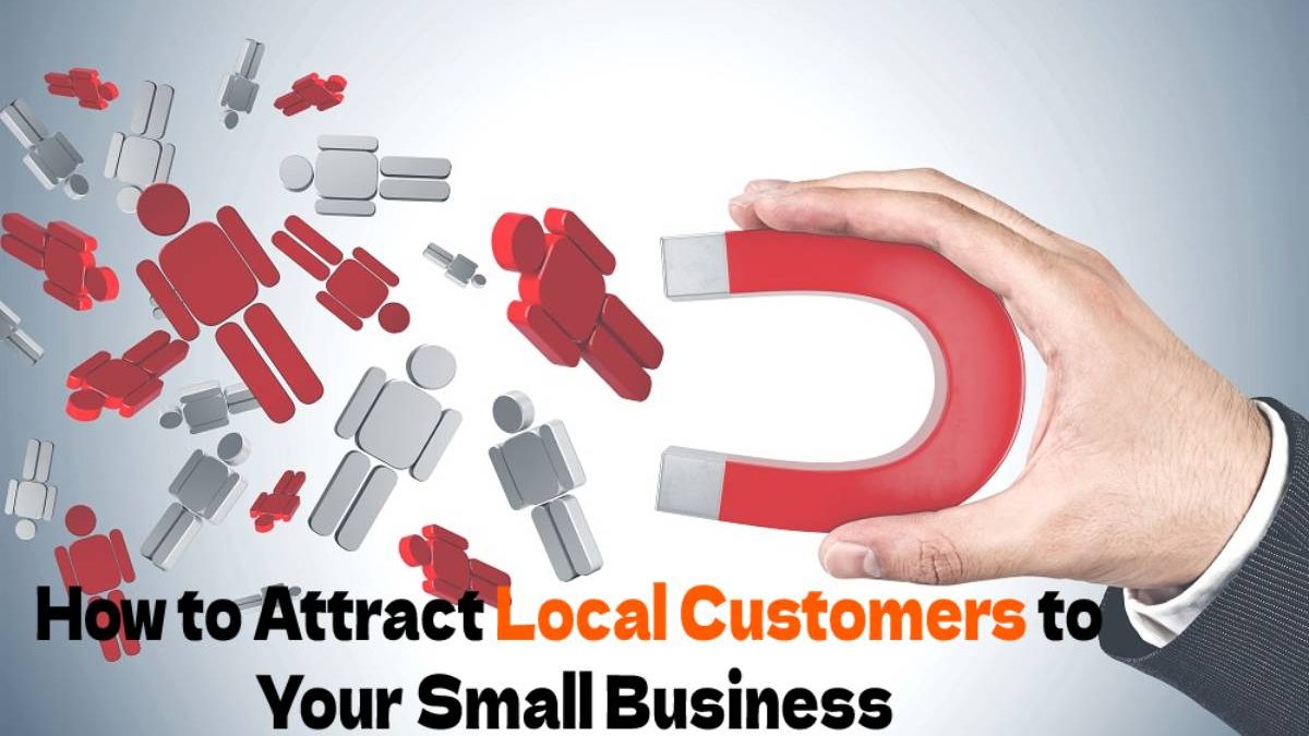 How to Attract Local Customers to Your Small Business