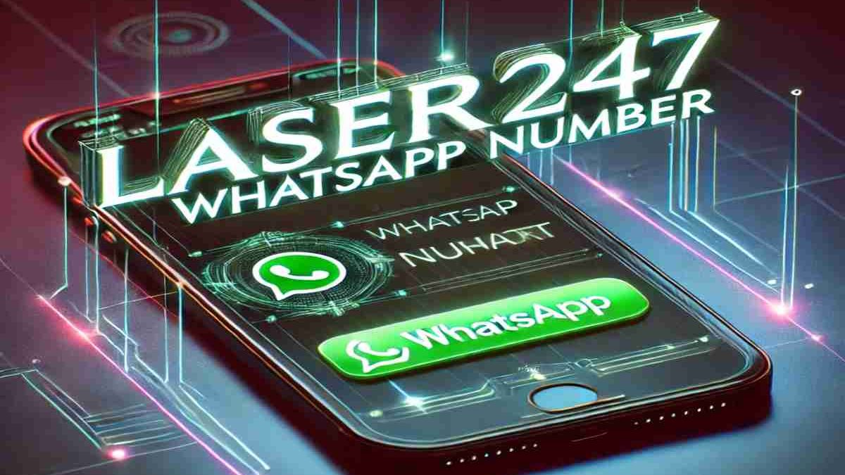 Laser247.com WhatsApp Number: How to Contact Customer Support Safely